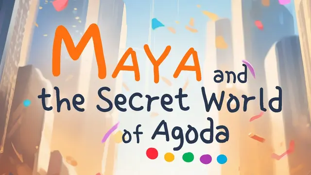 Maya and the Secret World of Agoda